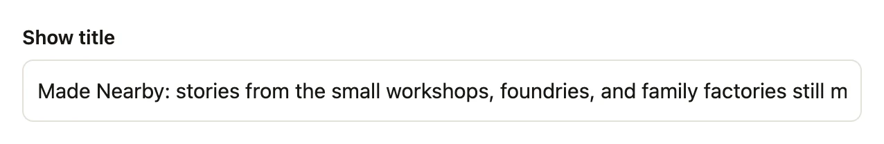 The Show title field: a long title cut off at the right edge of a single-line input.